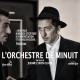 L’ORCHESTRE DE MINUIT (2015) de Jérôme Cohen-Olivar