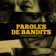 PAROLES DE BANDITS (2019) de Jean Boiron-Lajous